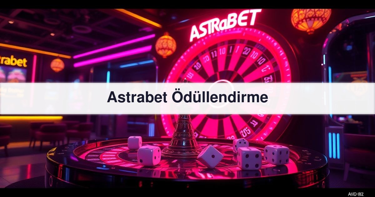 Astrabet Ödüllendirme
